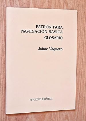 Seller image for PATRN PARA LA NAVEGACIN BSICA. GLOSARIO for sale by Libros con Vidas