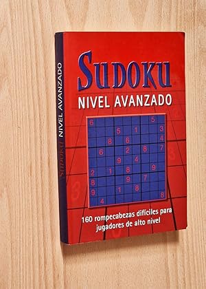 SUDOKU. Nivel avanzado. 160 rompecabezas difíciles para jugadores de alto nivel