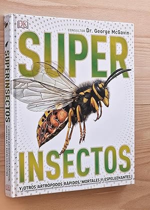 SUPER INSECTOS Y otros artrópodos rápidos, mortales y espeluznantes