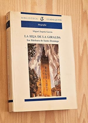 Bild des Verkufers fr LA HIJA DE LA GIRALDA. Sor Brbara de la Giralda zum Verkauf von Libros con Vidas