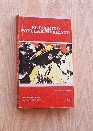 Seller image for EL CORRIDO POPULAR MEXICANO ( Su historia, sus temas, sus intrpretes ) for sale by Libros con Vidas