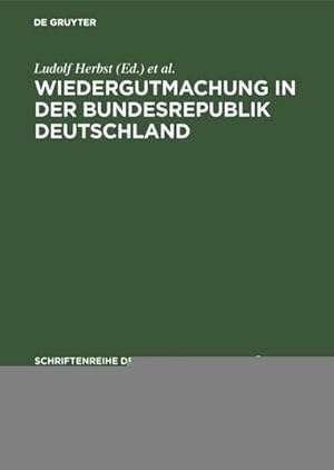 Bild des Verk�ufers f�r Wiedergutmachung in der Bundesrepublik Deutschland zum Verkauf von BuchWeltWeit Ludwig Meier e.K.