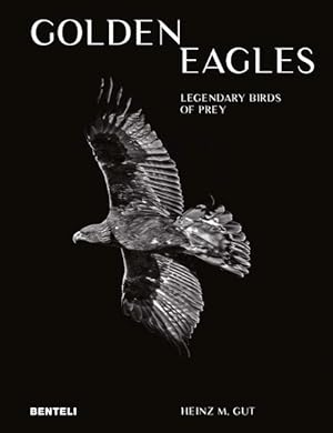 Golden Eagles: Legendary Birds of Prey. Sprache: Englisch.