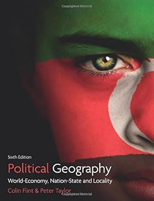 Seller image for Political Geography: World-Economy, Nation-State and Locality (Sixth Edition) for sale by WeBuyBooks