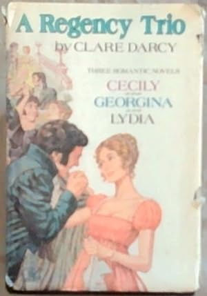Immagine del venditore per A Regency Trio : Cecily ; Georgina ; Lydia venduto da Chapter 1