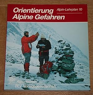 Bild des Verkufers fr Orientierung - Alpine Gefahren. Alpin-Lehrplan 10. [Deutscher Alpenverein] zum Verkauf von Antiquariat Gallenberger