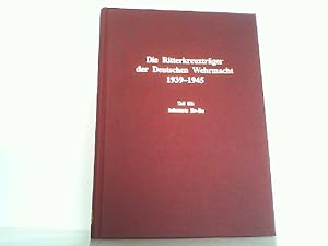 Immagine del venditore per Die Ritterkreuztrger der Deutschen Wehrmacht 1939-1945. Teil III: Infanterie Braake - Buxa (Br-Bu). venduto da Antiquariat Ehbrecht - Preis inkl. MwSt.