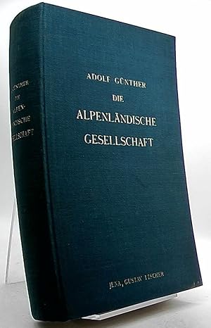 Die alpenländische Gesellschaft als sozialer und politischer, wirschaftlicher und kultureller Leb...