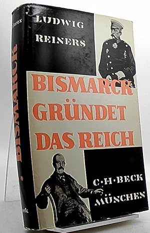 Bild des Verkufers fr Bismarck grndet das Reich 1864 - 1871 zum Verkauf von Antiquariat Unterberger