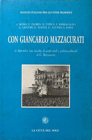 Imagen del vendedor de CON GIANCARLO MAZZACURATI. IN APPENDICE UNA RACCOLTA DI SCRITTI CIVILI E POLITICO-CULTURALI a la venta por CivicoNet, Libreria Virtuale