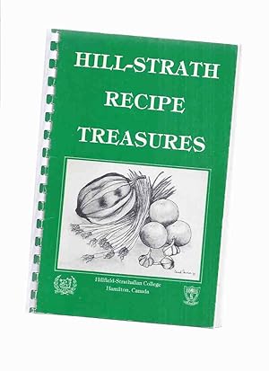 Immagine del venditore per Hill-Strath Recipe Treasures / Hillfield-Strathallan College, Hamilton, Ontario ( Cookbook / Cook Book ) venduto da Leonard Shoup