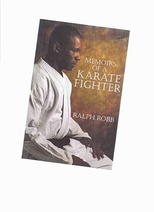 Memoirs of a Karate Fighter ---by Ralph Robb -a Signed Copy