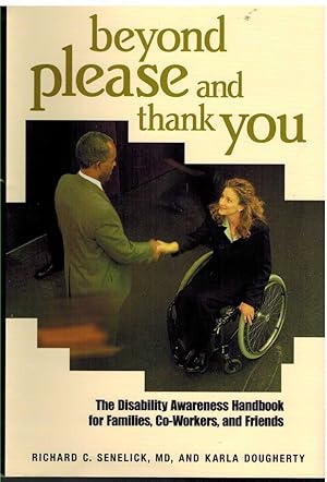 Seller image for BEYOND PLEASE AND THANK YOU The Disability Awareness Handbook for Families, Co-Workers, and Friends for sale by The Avocado Pit