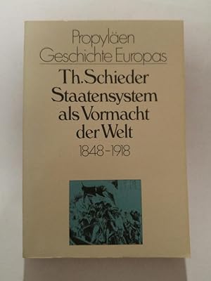 Seller image for Staatensystem als Vormacht der Welt 1848-1918 [= Propylen Geschichte Europas, Bd. 5] for sale by Schueling Buchkurier