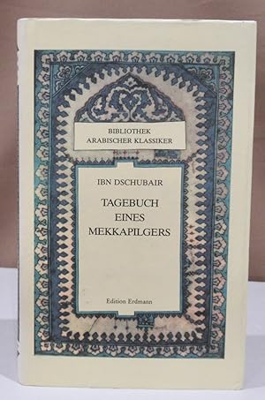 Bild des Verkufers fr Tagebuch eines Mekkapilgers. Bibliothek arabischer Klassiker, Band 10 zum Verkauf von Schueling Buchkurier