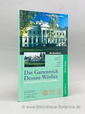Seller image for Das Gartenreich Dessau-Wrlitz. Kulturlandschaft Dessau-Wrlitz. Ein Reisefhrer. for sale by Bibliotheca Botanica