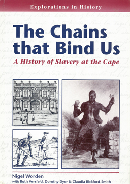 Imagen del vendedor de The Chains that bind us. A history of Slavery at the Cape. a la venta por Eaglestones