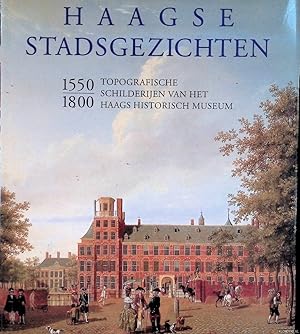 Bild des Verkufers fr Haagse stadsgezichten. Topografische schilderijen van het Haags historisch museum 1550-1800 zum Verkauf von Klondyke