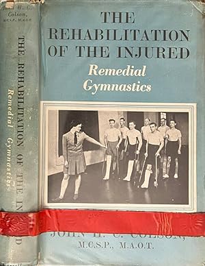 Image du vendeur pour The rehabilitation of the injured Remedial Gymnastics mis en vente par Biblioteca di Babele