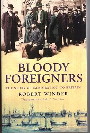 Immagine del venditore per Bloody Foreigners: The Story of Immigration to Britain venduto da High Street Books