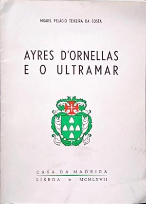 Bild des Verkufers fr AYRES D'ORNELLAS E O ULTRAMAR. zum Verkauf von Livraria Castro e Silva