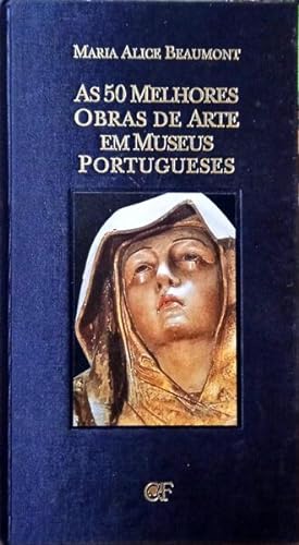 Seller image for AS 50 MELHORES OBRAS DE ARTE EM MUSEUS PORTUGUESES. for sale by Livraria Castro e Silva