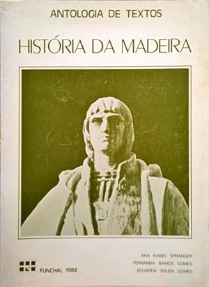 Seller image for HISTRIA DA MADEIRA. ANTOLOGIA DE TEXTOS. for sale by Livraria Castro e Silva