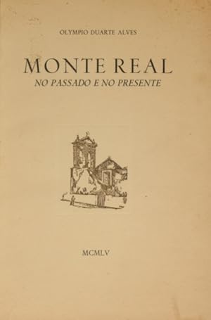 MONTE REAL NO PASSADO E NO PRESENTE.