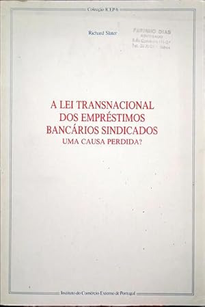 A LEI TRANSNACIONAL DOS EMPRÉSTIMOS BANCÁRIOS SINDICADOS. UMA CAUSA PERDIDA?