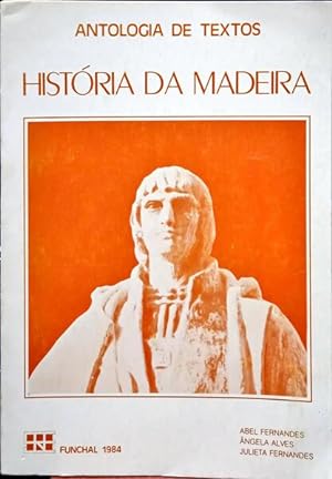 Seller image for HISTRIA DA MADEIRA. ANTOLOGIA DE TEXTOS. for sale by Livraria Castro e Silva