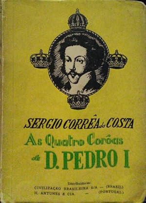 Seller image for AS QUATRO CORAS DE D. PEDRO I. for sale by Livraria Castro e Silva