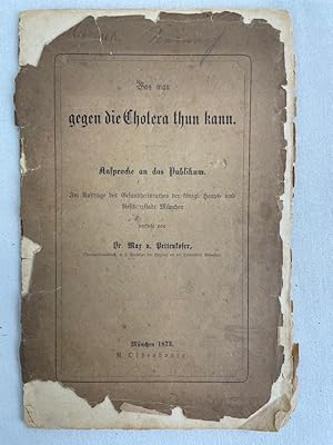 Was man gegen die Cholera thun kann. Ansprache an das Publikum. Im Auftrage des Gesundheitsrathes...