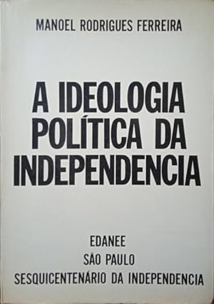 Seller image for A IDEOLOGIA POLTICA NA INDEPENDNCIA. for sale by Livraria Castro e Silva