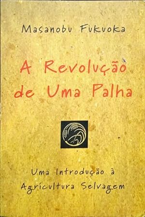 Imagen del vendedor de A REVOLUÇÃO DE UMA PALHA. a la venta por Livraria Castro e Silva