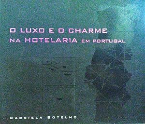 O LUXO E O CHARME NA HOTELARIA EM PORTUGAL.