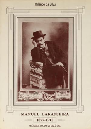 MANUEL LARANJEIRA (1877-1912): VIVÊNCIAS E IMAGENS DE UMA ÉPOCA.