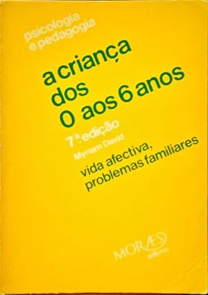 Bild des Verkufers fr A CRIANA DOS 0 AOS 6 ANOS. zum Verkauf von Livraria Castro e Silva