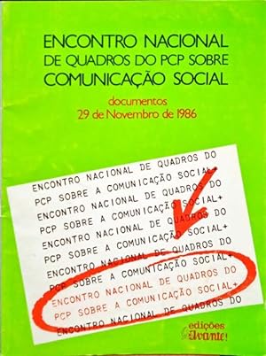 ENCONTRO NACIONAL DE QUADROS DO PCP SOBRE COMUNICAÇÃO SOCIAL, DOCUMENTOS 29 DE NOVEMBRO DE 1986.