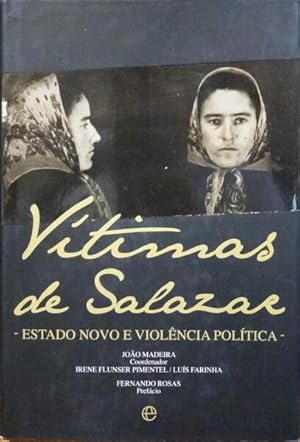 Bild des Verkufers fr VTIMAS DE SALAZAR: ESTADO NOVO E VIOLNCIA POLTICA. zum Verkauf von Livraria Castro e Silva