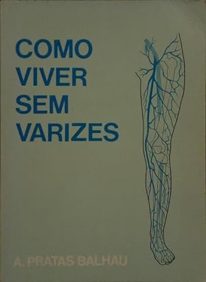 Seller image for COMO VIVER SEM VARIZES. for sale by Livraria Castro e Silva