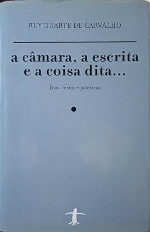 Seller image for A CMARA, A ESCRITA E A COISA DITA. for sale by Livraria Castro e Silva