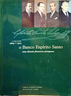 O BANCO ESPÍRITO SANTO, 1869-1973. [I VOLUME]