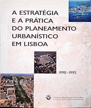 Bild des Verkufers fr A ESTRATGIA E A PRTICA DO PLANEAMENTO URBANSTICO EM LISBOA 1990 - 1995. zum Verkauf von Livraria Castro e Silva