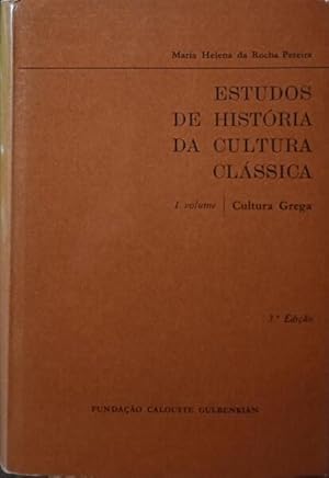 ESTUDOS DE HISTÓRIA DA CULTURA CLÁSSICA. [3.ª EDIÇÃO / I VOL.]