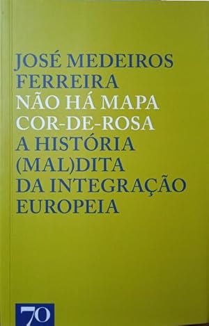 Bild des Verkufers fr NO H MAPA COR-DE-ROSA: A HISTRIA (MAL)DITA DA INTEGRAO EUROPEIA. zum Verkauf von Livraria Castro e Silva