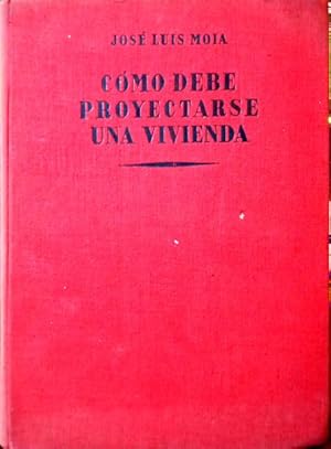Imagen del vendedor de COMO DEBE PROYECTARSE UNA VIVIENDA. a la venta por Livraria Castro e Silva