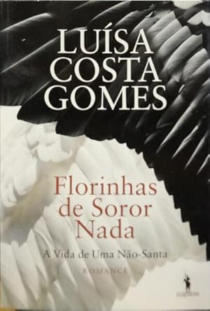 Seller image for FLORINHAS DE SOROR NADA: A VIDA DE UMA NO-SANTA. [1. EDIO] for sale by Livraria Castro e Silva