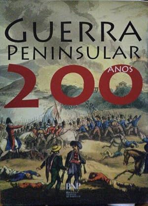 GUERRA PENINSULAR, 200 ANOS.