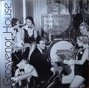 GROSVENOR HOUSE: THE INHERITANCE AND THE PEOPLE.