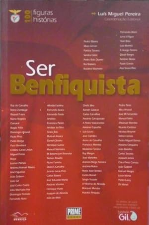 SER BENFIQUISTA.